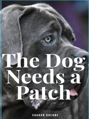 cover image of The Dog Needs a Patch